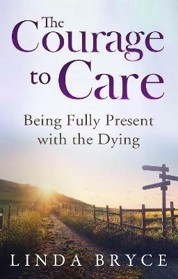The Courage to Care - Linda Bryce - cover