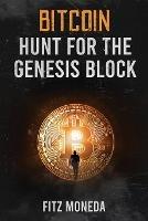 Bitcoin: Hunt for the Genesis Block - Fitz Moneda - cover