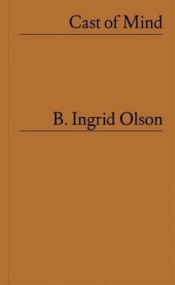 B. Ingrid Olson: Cast of Mind - cover