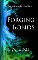 Forging Bonds - J W Judge - cover