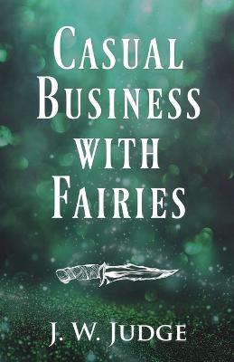 Casual Business with Fairies - J W Judge - cover