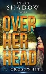 Over Her Head