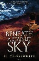 Beneath a Star-Lit Sky: a Holcomb Springs Small Town Romantic Suspense book 1 - Jl Crosswhite - cover
