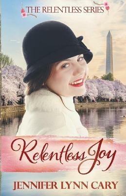 Relentless Joy - Jennifer Lynn Cary - cover