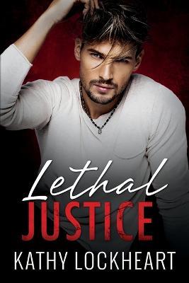 Lethal Justice - Kathy Lockheart - cover