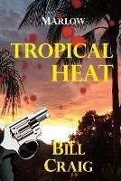 Marlow: Tropical Heat - Bill Craig - cover