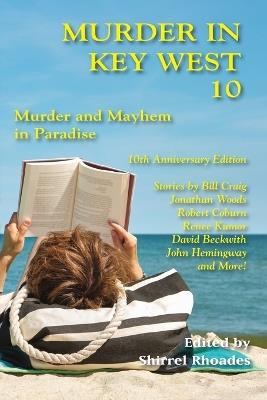 Murder In Key West 10-Murder and Mayhem In Paradise - John Hemingway,Robert Coburn - cover
