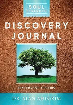 Soul Strength Discovery Journal: Rhythms for Thriving - Alan Ahlgrim - cover