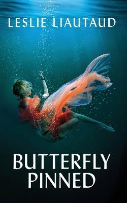 Butterfly Pinned - Leslie Liautaud - cover