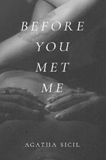 Before You Met Me
