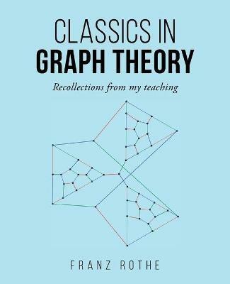 Classics in Graph Theory - Franz Rothe - cover