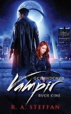 Gebundener Vampir: Buch Eins - R a Steffan - cover