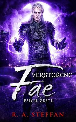Versto?ene Fae: Buch Zwei - R a Steffan - cover