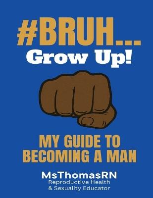 #Bruh...: My Guide To Becoming A Man - Msthomasrn - cover