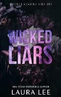 Wicked Liars - Special Edition: A Dark High School Bully Romance - Laura Lee - cover