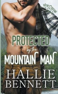 Protected by the Mountain Man - Hallie Bennett - cover