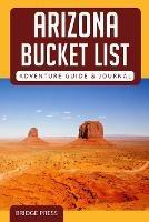 ??Arizona Bucket List Adventure Guide & Journal - Bridge Press - cover