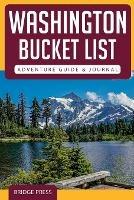 Washington Bucket List Adventure Guide & Journal - Bridge Press - cover
