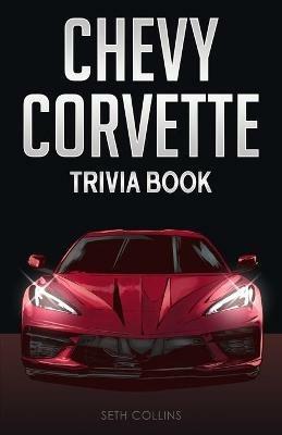 Chevy Corvette Trivia Book - Seth Collins - cover