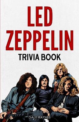 Led Zeppelin Trivia Book? - Dale Raynes - cover