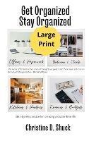 Get Organized, Stay Organized: Large Print - Christine D Shuck - cover