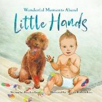 Little Hands: Wonderful Moments Ahead - Heather Lean - cover