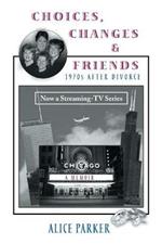 Choices, Changes & Friends: 1970s After Divorce