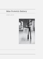 Max Protetch Gallery: 1969–2009