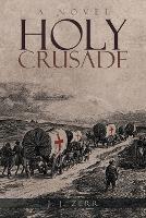 Holy Crusade - J J Zerr - cover