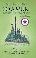 So A Muki: Receiving Prophecy - S L Bergen - cover
