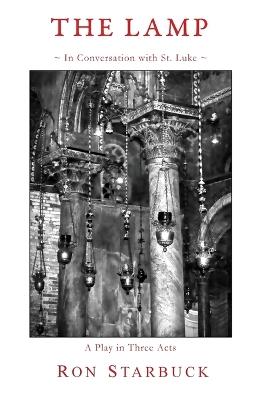 The Lamp: In Conversation with St. Luke - Ron Starbuck - cover