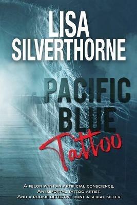 Pacific Blue Tattoo - Lisa Silverthorne - cover