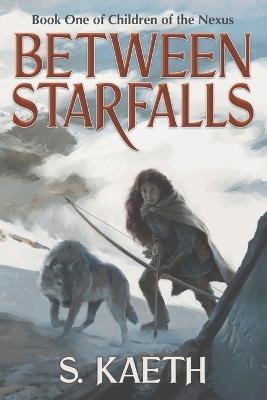 Between Starfalls - S Kaeth - cover
