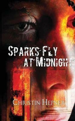 Sparks Fly at Midnight - Christin E Hepner - cover