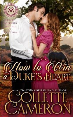 How to Win a Duke's Heart: A Regency Romance - Collette Cameron - cover