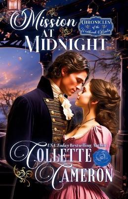 Mission at Midnight: A Romantic Opposites Attract Mystery & Suspense Family Saga Regency Romance - Collette Cameron - cover