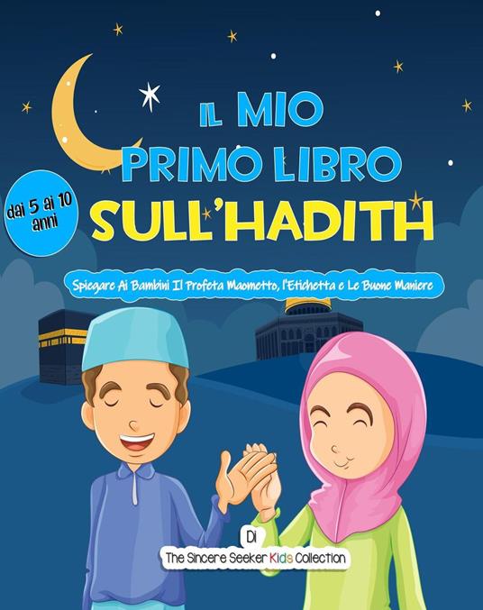 Il Mio Primo Libro Sull’Hadith - The Sincere Seeker Collection - ebook