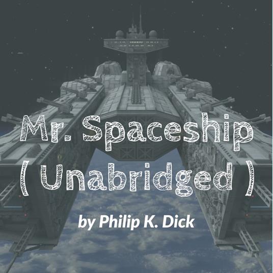 Mr. Spaceship ( Unabridged )
