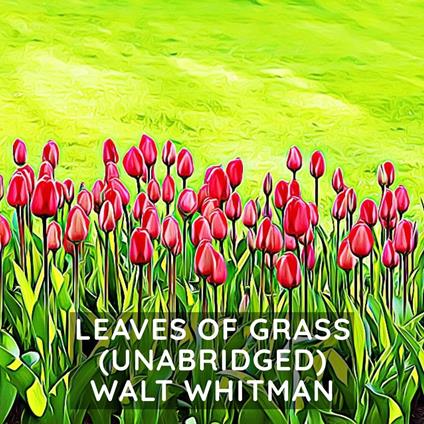 Leaves of Grass ( Unabridged )