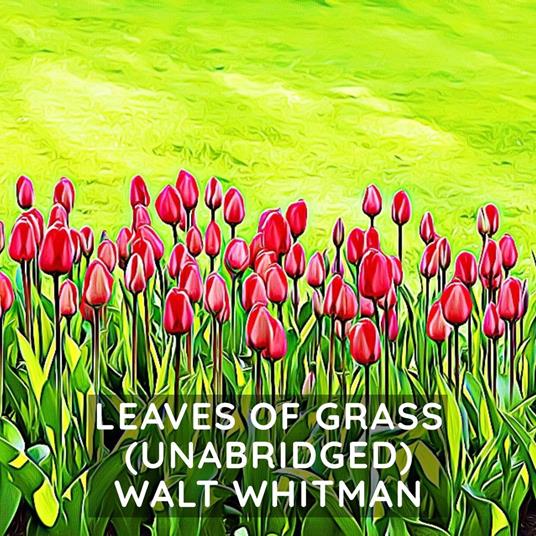 Leaves of Grass ( Unabridged )