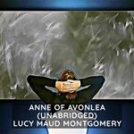 Anne of Avonlea ( Unabridged )