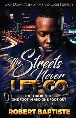 The Streets Never Let Go - Robert Baptiste - cover