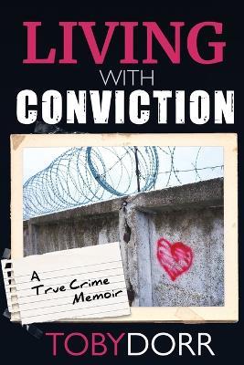 Living With Conviction - Toby Dorr - cover