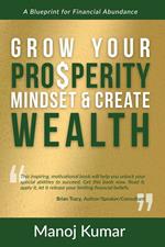 Grow your Prosperity Mindset and Create Wealth