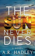 The Sun Never Dies