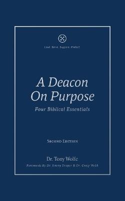 A Deacon on Purpose: Four Biblical Essentials - Tony Wolfe - cover