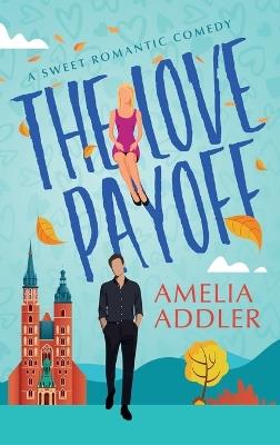 The Love Payoff - Amelia Addler - cover