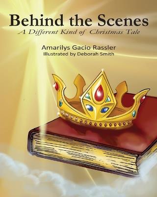 Behhinf The Scenes: A Different Kind of Christmas Tale - Amarilys Gacio Rassler - cover