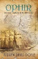 Ophir: Swords, Ciphers & the DM Code - Andrew David Doyle - cover