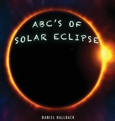 ABC's of Solar Eclipse - Daniel Hallback - cover